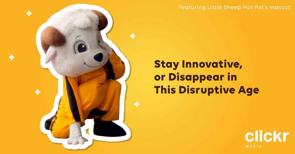 Stay Innovative, or Disappear in This Disruptive Age